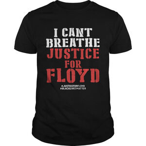 I Cant Breathe Justice For George Floyd Black Lives Matter Black Shirt